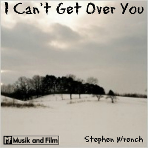 I Can't Get Over You