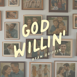 God Willin'