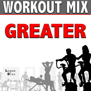 Greater (Workout Mix)
