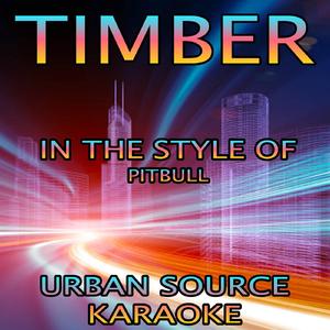 Timber (In The Style Of Pitbull and Ke$ha) {Karaoke Version}