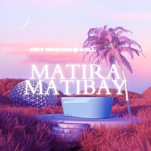 Matira Matibay (feat. CryBrown)