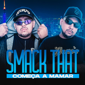 Smack That x Começa a Mamar