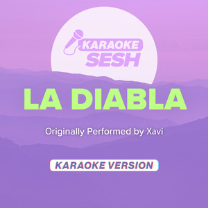 La Diabla (Originally Performed by Xavi) (Karaoke Version)