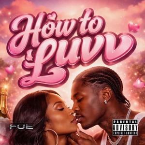 How To Luvv(Pt2)