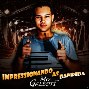 Impressionando as Bandida