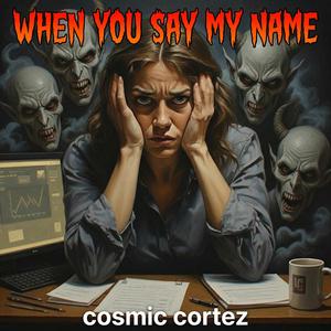 When You say my name