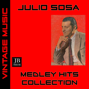 Julio Sosa Medley: La Cumparsita / Cambalache / Que Falta Que Me Haces / En Esta Tarde Gris / Rencor / Maria / Siga El Corso / El Firulete / Que Me Van A Hablar De Amor / Tarde / Mano A Mano / Nunca Tuvo Novio (Tango)
