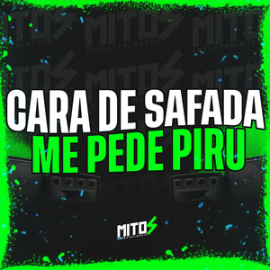 Cara De Safada Me Pede Piru