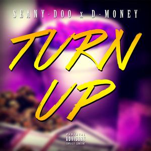Turn Up (feat. D-Money The Kampaign)