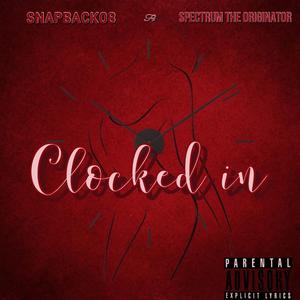 Clocked in (feat. Spectrum the Originator)