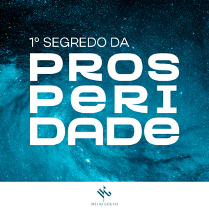 1º Segredo da Prosperidade