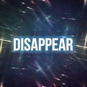 Disappear (Sped Up)
