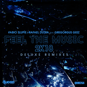 Feel the Music 2k18 (Gustavo JR Remix) [Feat. Gregorgus Geez]