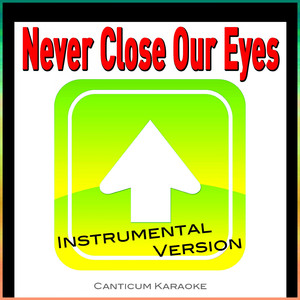 Never Close Our Eyes (Instrumental Version)