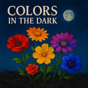 Colors in the Dark