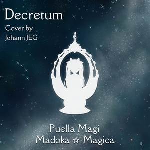 Decretum (From "Puella Magi Madoka Magica") (Cover)