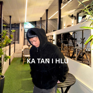 Ka tan i hlu