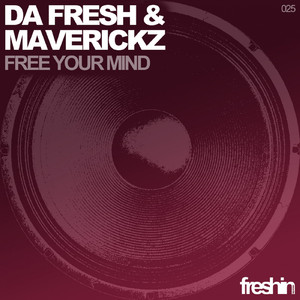 Da Fresh & Maverickz - Free Your Mind