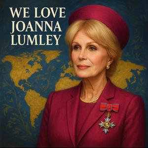 We Love Joanna Lumley