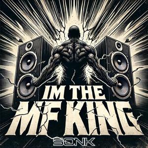 Im The Mf King