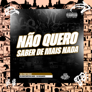 Não Que Saber de Mais Nada