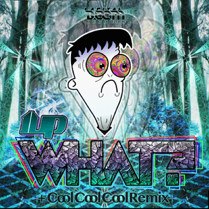 WHAT? (CoolCoolCool Remix)