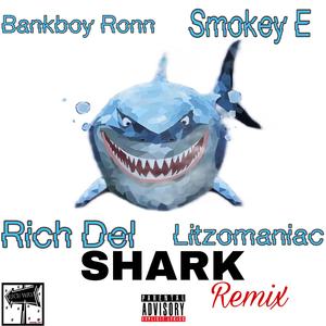 SHARK (feat. Bankboy Ronn, Smokey E & Litzomaniac) (REMIX)
