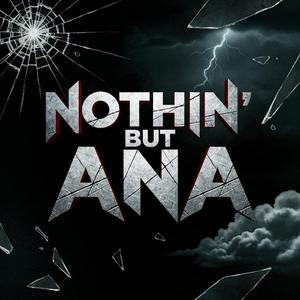 Nothin But Ana (feat. CRIME MOB, DJ DOC JAM, Lil Scrappy, The Georgia Gurlz, Tony Good at It, Princess Digital & Diamond) (feat. Lil Scrappy, The Georgia Gurlz & Tony Good at It) (Crime Mob Remix)