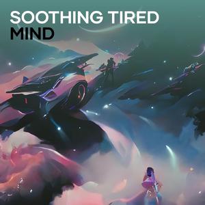 Soothing Tired Mind