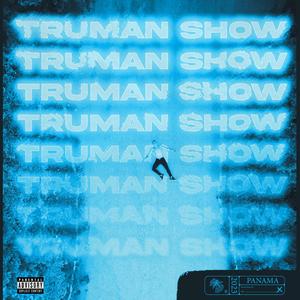 TRUMAN SHOW (feat. DeChellis & Zazzà)