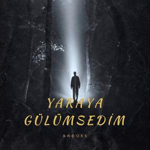 Yaraya Gülümsedim