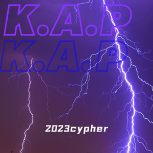 《无所吊谓反正我们是最牛逼的K.A.P—2023 Cypher》prod.by.MEGA