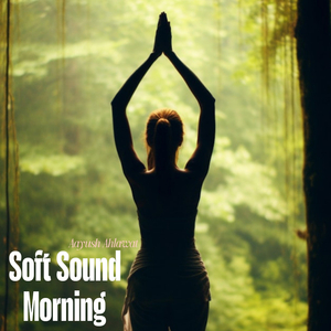 Soft Sound Morning
