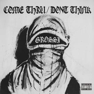 Come Thru / Don't Think