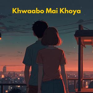 Khwaabo Mai Khoya