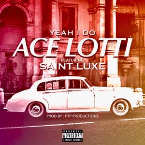 Yeah I Do (feat. Saint Luxe)