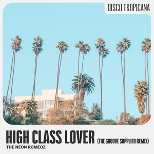 High Class Lover (feat. St. Paul Peterson & Jason Peterson DeLaire) [The Groove Supplier Extended Remix]