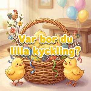 Var bor du lilla kyckling