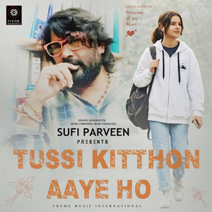Tussi Kitthon Aaye Ho