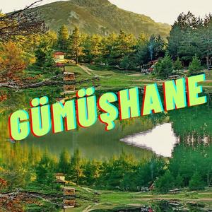 Gümüşhane Şarkısı