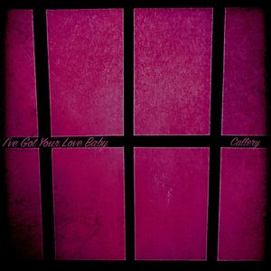 I've Got Your Love Baby