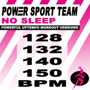 No Sleep (132 Bpm Powerful Uptempo Cardio, Fitness, Crossfit & Aerobics Workout Versions)