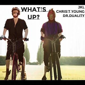 What's Up? (feat. Chris't Young, JKL & Dr.Duality)