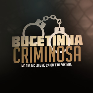Bucetinha Criminosa