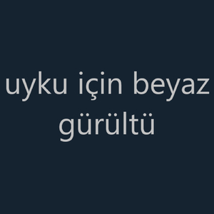 Bebekler İçin Beyaz Gürültü