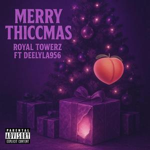 Merry Thiccmas (feat. Royal Towerz & Deelyla956)