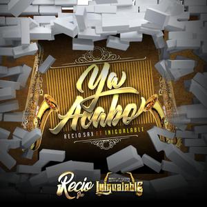 Ya Acabo (feat. Conjunto Inigualable)