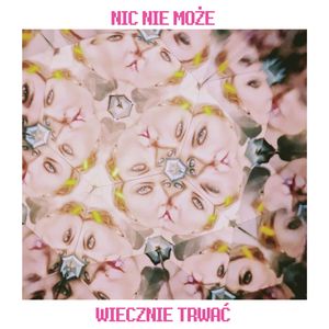 Nic nie może wiecznie trwać