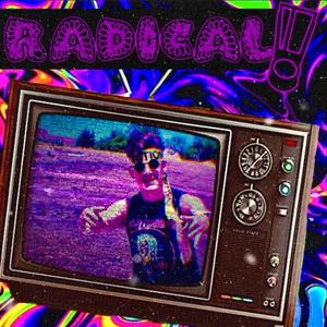 RADICAL!