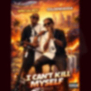 Can't Kill MySelf (CKM) (feat. GoldenDagga)